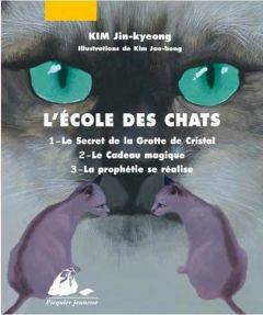 L'Ecole des Chats Tomes 1 à 3 : Le secret de la grotte de cristal %3B Le cadeau magique %3B La prophétie - Kim Jin-kyeong - Kim Jae-Hong - Lim Yeong-Hee - Na