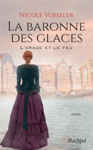 La baronne des glaces/02/L'orage et le feu - Vosseler Nicole - Descombey Anne-Judith