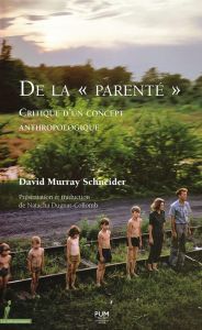 De la "parenté". Critique d’un concept anthropologique - Schneider David Murray - Dugnat Collomb Natacha