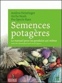 Semences potagères. Le manuel pour les produire soi-même - Heistinger Andrea