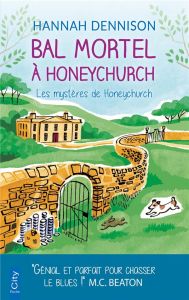 Bal mortel à Honeychurch. Les mystères de Honeychurch - Dennison Hannah - O'Brien Raphaëlle