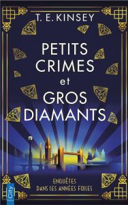 Petits crimes et gros diamants - Kinsey T. E. - Maksioutine Ariane