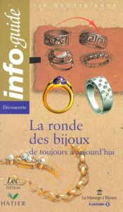 LA RONDE DES BIJOUX DE TOUJOURS A AUJOURD'HUI - Bonnet Laurence - Sassin Marie-Dominique