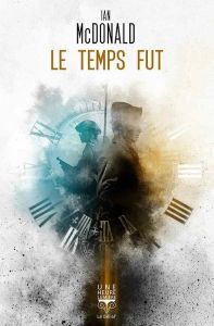 Le temps fut - McDonald Ian - Goullet Gilles