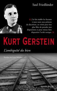 Kurt Gerstein. L'ambiguïté du bien - Friedländer Saul - Poliakov Léon