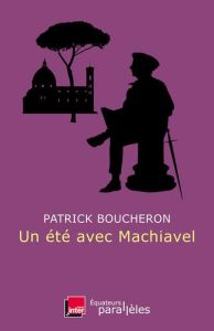 Un été avec Machiavel - Boucheron Patrick