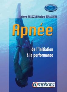 Apnée. De l'initiation à la performance - Pelizzari Umberto - Tovaglieri Stefano