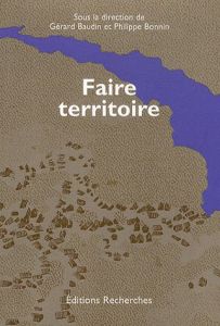 Faire territoire - Baudin Gérard - Bonnin Philippe