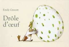 Drôle d'oeuf - Gravett Emily - Duval Elisabeth