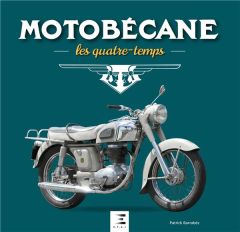 Motobécane. Les quatre-temps 1927-1984 - Barrabès Patrick