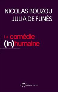 La Comédie (in)humaine. Pourquoi les entreprises font fuir les meilleurs - Bouzou Nicolas - Funès Julia de