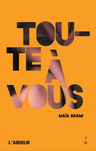 Toute à vous - Brami Maïa - Cha Gonzalez