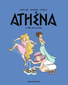 Athéna Tome 6 : La tête dans les toiles - SIBYLLINE/BAGERES