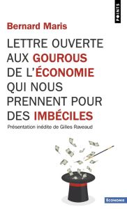 Lettre ouverte aux gourous de l'économie qui nous prennent pour des imbéciles - Maris Bernard - Raveaud Gilles