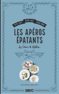 Les apéros épatants des cahiers de Delphine - Brunet Delphine